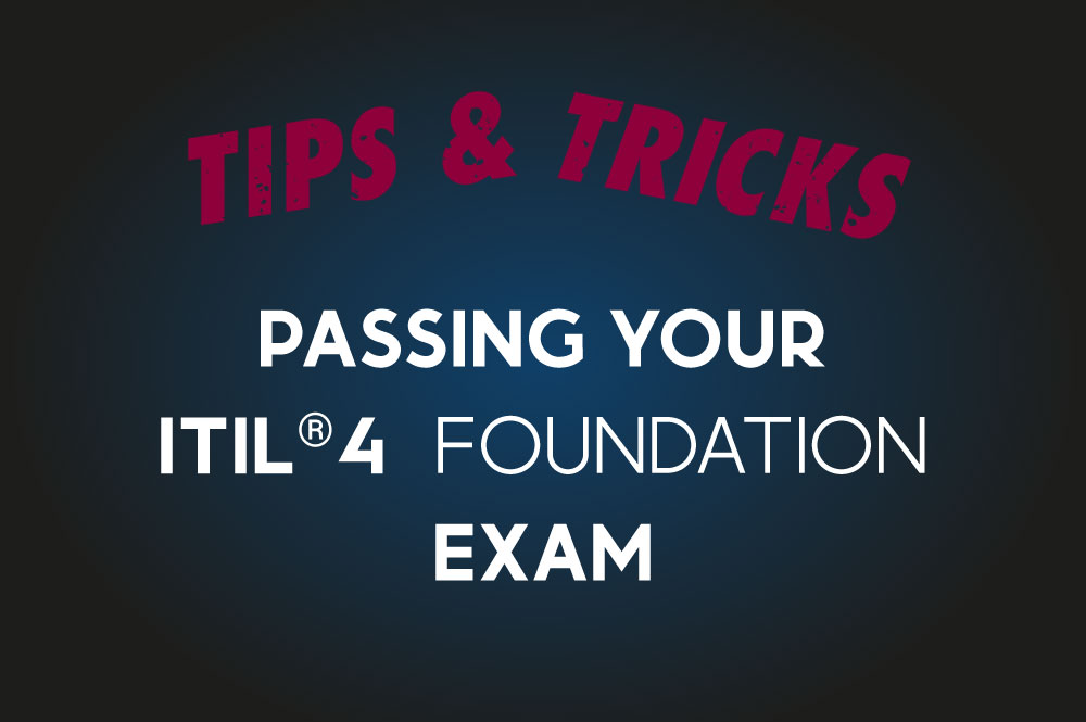 7 Top Tips To Pass Your ITIL® 4 Foundation Exam